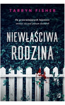 Niewłaściwa rodzina - Tarryn Fisher - Ebook - 978-83-67335-74-4