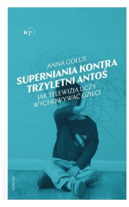 Superniania kontra trzyletni Antoś - Anna Golus - Ebook - 978-83-67075-38-1