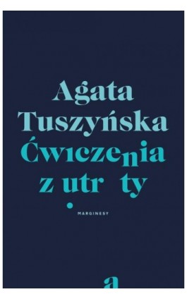 Ćwiczenia z utraty - Agata Tuszyńska - Ebook - 978-83-66863-87-3