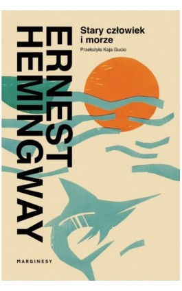 Stary człowiek i morze - Ernest Hemingway - Ebook - 978-83-67157-16-2