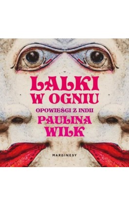 Lalki w ogniu - Paulina Wilk - Audiobook - 978-83-67262-49-1