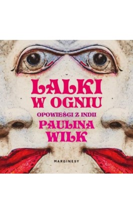 Lalki w ogniu - Paulina Wilk - Audiobook - 978-83-67262-49-1