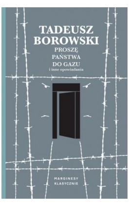 Proszę państwa do gazu i inne opowiadania - Tadeusz Borowski - Ebook - 978-83-67157-75-9