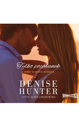 Summer Harbor. Tom 3. Tylko pocałunek - Denise Hunter - Audiobook - 978-83-8271-585-9