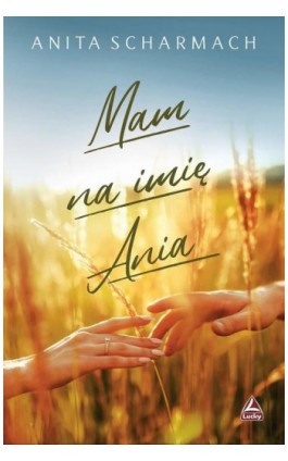 Mam na imię Ania - Anita Scharmach - Ebook - 978-83-66332-70-6