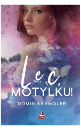 Leć, Motylku! - Dominika Smoleń - Ebook - 978-83-66332-74-4