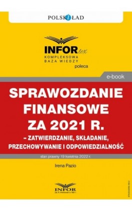 Sprawozdanie finansowe za 2021 r. – zatwierdzanie, składanie, przechowywanie i odpowiedzialność - Irena Pazio - Ebook - 978-83-8268-180-2