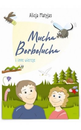 Mucha Berbelucha i inne wiersze - Alicja Matyjas - Ebook - 978-83-67036-59-7