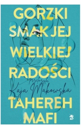 Gorzki smak jej wielkiej radości - Tahereh Mafi - Ebook - 9788367054539