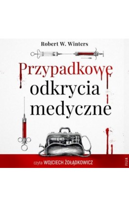 Przypadkowe odkrycia medyczne - Robert W. Winters - Audiobook - 978-83-8280-203-0