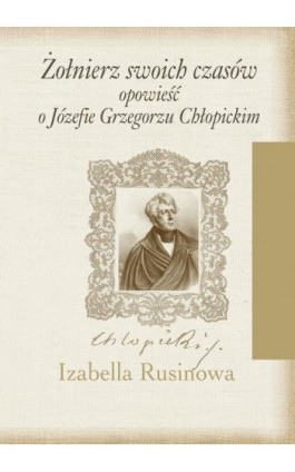 Żołnierz swoich czasów - Izabella Rusinowa - Ebook - 978-83-8209-182-3