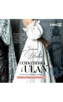 Uciekinierka i ułan - Joanna Wtulich - Audiobook - 978-83-8271-651-1