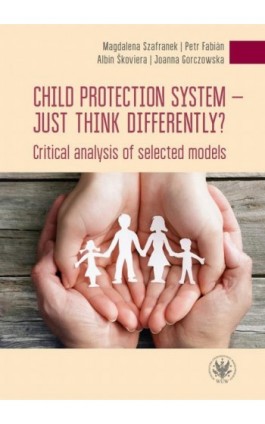 Child protection system – just think differently? - Magdalena Szafranek - Ebook - 978-83-235-5494-3