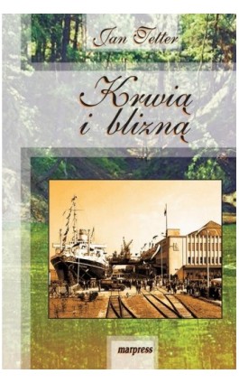 Krwią i blizną - Jan Tetter - Ebook - 978-83-7528-164-4