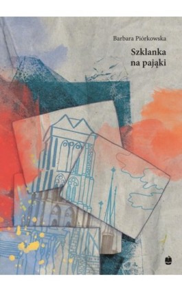 Szklanka na pająki - Barbara Piórkowska - Ebook - 9788375282306