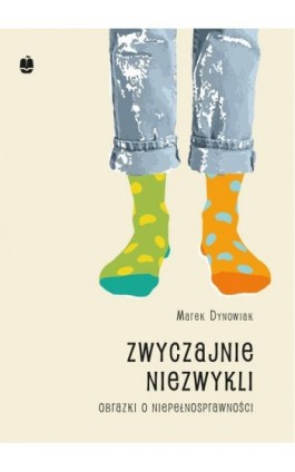 Zwyczajnie niezwykli - Marek Dynowiak - Ebook - 978-83-7528-205-4