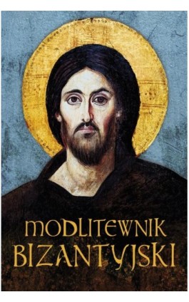 Modlitewnik bizantyjski - Henryk Paprocki ks. - Ebook - 978-83-8043-876-7