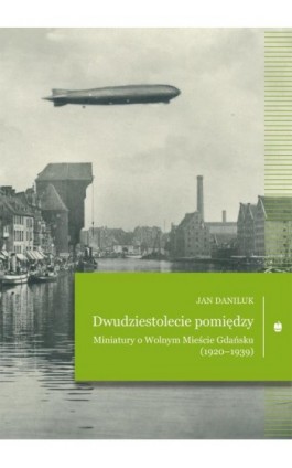 Dwudziestolecie pomiędzy - Jan Daniluk - Ebook - 9788375282634