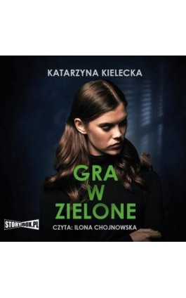 Gra w zielone - Katarzyna Kielecka - Audiobook - 978-83-8271-704-4