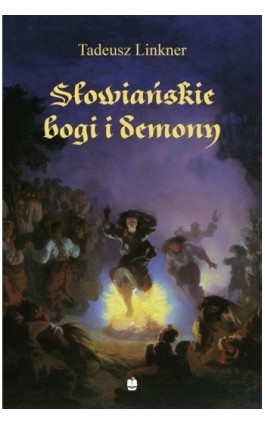 Słowiańskie bogi i demony - Tadeusz Linkner - Ebook - 978-83-7528-160-6
