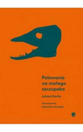 Polowanie na małego szczupaka - Juhani Karila - Ebook - 9788375282412