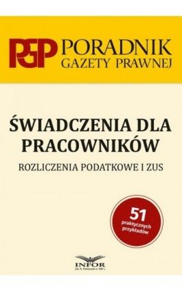 Świadczenia dla pracowników. Rozliczenia podatkowe i ZUS - Praca zbiorowa - Ebook - 978-83-8268-169-7