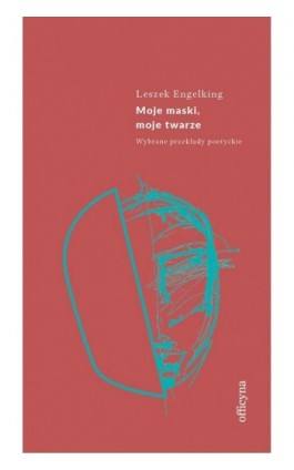 Moje maski, moje twarze. Wybrane przekłady poetyckie - Leszek Engelking - Ebook - 978-83-66511-49-1