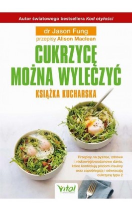 Cukrzycę można wyleczyć. Książka kucharska - Jason Fung - Ebook - 978-83-8272-294-9