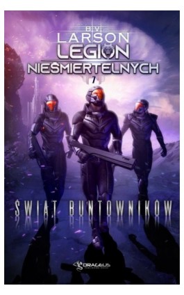 Legion Nieśmiertelnych. Tom 7. Świat Buntowników - B. V. Larson - Ebook - 978-83-67053-20-4