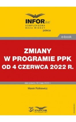 Zmiany w programie PPK od 4 czerwca 2022 r. - Marek Rotkiewicz - Ebook - 978-83-8268-208-3