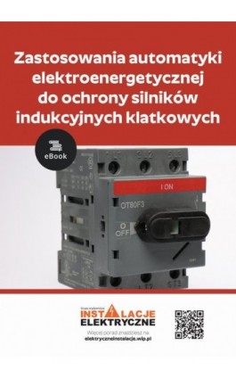 Zastosowania automatyki elektroenergetycznej do ochrony silników indukcyjnych klatkowych - Łukasz Rosłaniec - Ebook - 978-83-8276-397-3