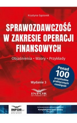 Sprawozdawczość w zakresie operacji finansowych - Krystyna Gąsiorek - Ebook - 978-83-8268-173-4