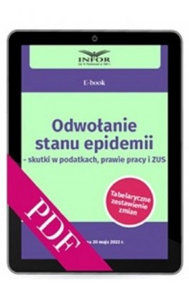 Odwołanie stanu epidemii– skutki w podatkach, prawie pracy i ZUS - Praca zbiorowa - Ebook - 978-83-8268-198-7