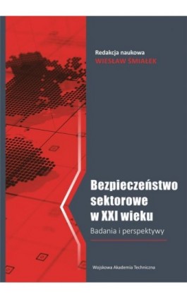 Bezpieczeństwo sektorowe w XXI wieku - Ebook - 978-83-793-8281-1