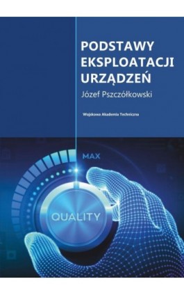 Podstawy eksploatacji urządzeń - Józef Pszczółkowski - Ebook - 978-83-793-8275-0
