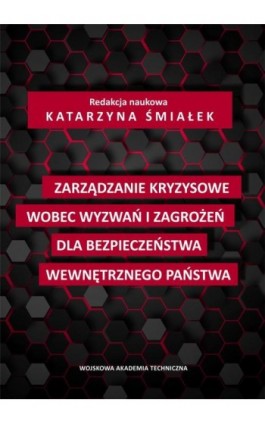 Zarządzanie kryzysowe wobec wyzwań i zagrożeń dla bezpieczeństwa wewnętrznego państwa - Ebook - 978-83-793-8299-6