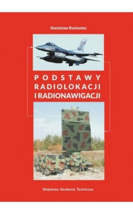 Podstawy radiolokacji i radionawigacji - Stanisław Rosłoniec - Ebook - 978-83-793-8279-8