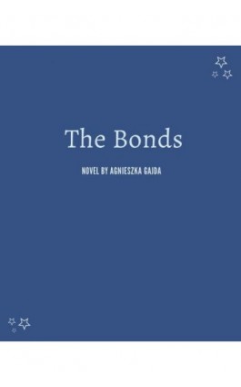 The Bonds - Agnieszka Gajda - Ebook - 978-83-961438-0-8