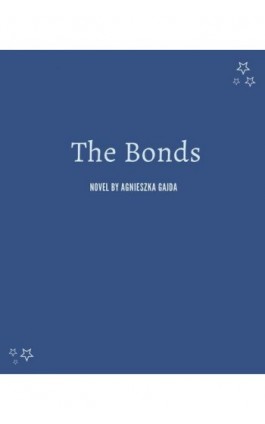 The Bonds - Agnieszka Gajda - Ebook - 978-83-961438-0-8