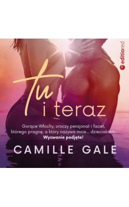 Tu i teraz - Camille Gale - Audiobook - 978-83-283-9770-5