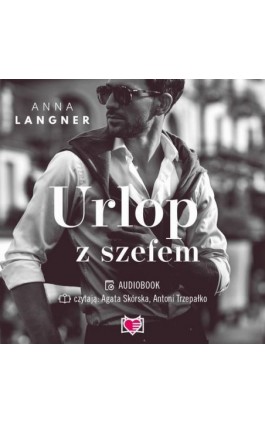 Urlop z szefem. Niegrzeczna kolekcja. Tom 5 - Anna Langner - Audiobook - 978-83-67335-94-2