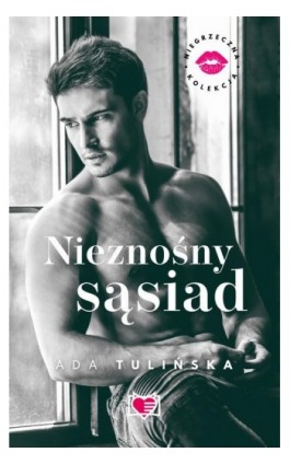 Nieznośny sąsiad. Niegrzeczna kolekcja. Tom 6 - Ada Tulińska - Ebook - 978-83-67335-93-5