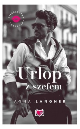 Urlop z szefem. Niegrzeczna kolekcja. Tom 5 - Anna Langner - Ebook - 978-83-67335-92-8