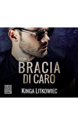 Bracia Di Caro (t.2) - Kinga Litkowiec - Audiobook - 978-83-287-2085-5