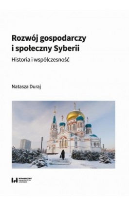 Rozwój gospodarczy i społeczny Syberii - Natasza Duraj - Ebook - 978-83-8220-837-5