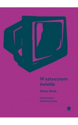 W sztucznym świetle - Deniz Ohde - Ebook - 978-83-752-8272-6