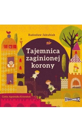 Tajemnica zaginionej korony - Radosław Jakubiak - Audiobook - 978-83-8271-789-1