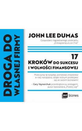 Droga do własnej firmy. 17 kroków do sukcesu i wolności finansowej - John Lee Dumas - Audiobook - 978-83-8231-252-2