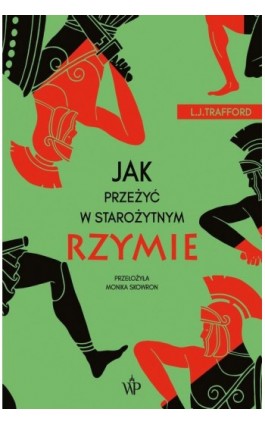 Jak przeżyć w starożytnym Rzymie - L.J. Trafford - Ebook - 9788366981799