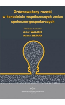 Zrównoważony rozwój w kontekście współczesnych zmian społeczno-gospodarczych - Ebook - 978-83-7875-796-2